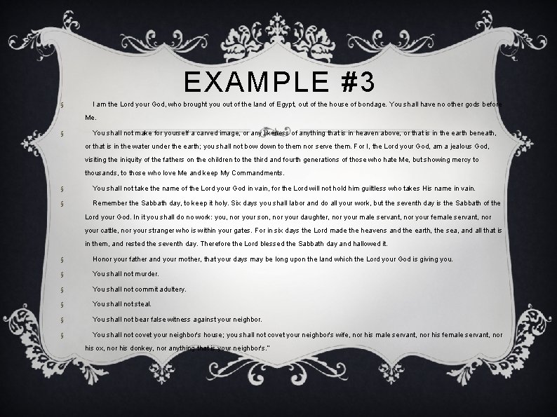 EXAMPLE #3 § I am the Lord your God, who brought you out of