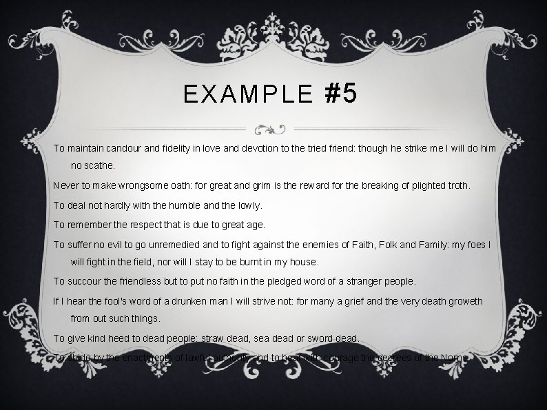EXAMPLE #5 To maintain candour and fidelity in love and devotion to the tried