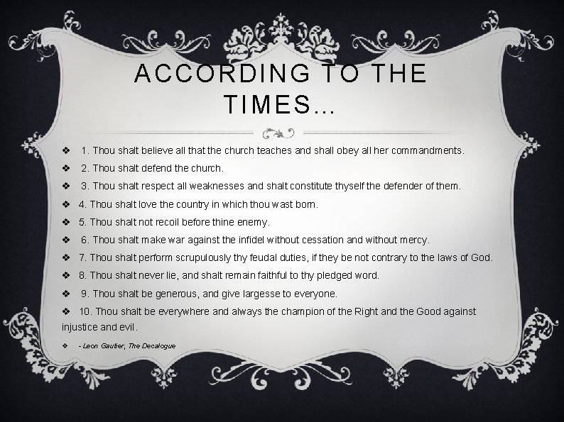 ACCORDING TO THE TIMES… v 1. Thou shalt believe all that the church teaches