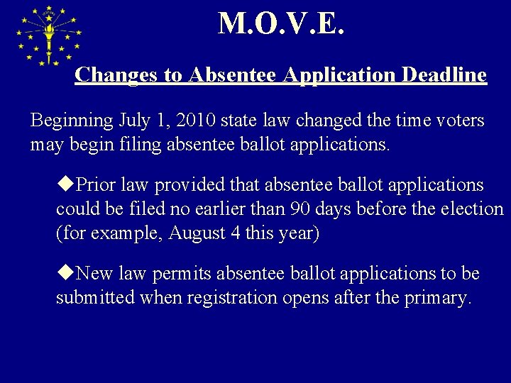 M. O. V. E. Changes to Absentee Application Deadline Beginning July 1, 2010 state