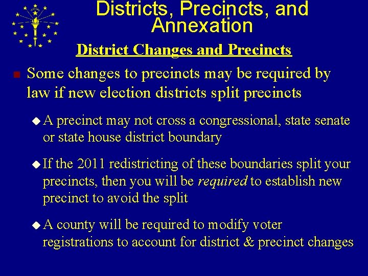 Districts, Precincts, and Annexation n District Changes and Precincts Some changes to precincts may