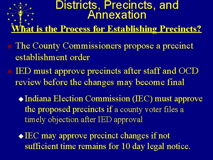 Districts, Precincts, and Annexation What is the Process for Establishing Precincts? n n The