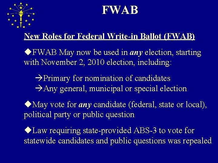 FWAB New Roles for Federal Write-in Ballot (FWAB) u. FWAB May now be used