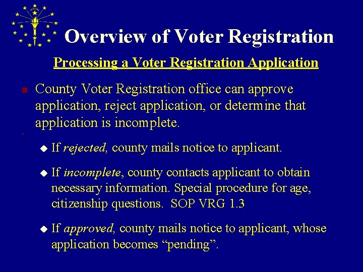 Overview of Voter Registration Processing a Voter Registration Application n County Voter Registration office