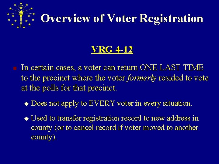 Overview of Voter Registration VRG 4 -12 n In certain cases, a voter can