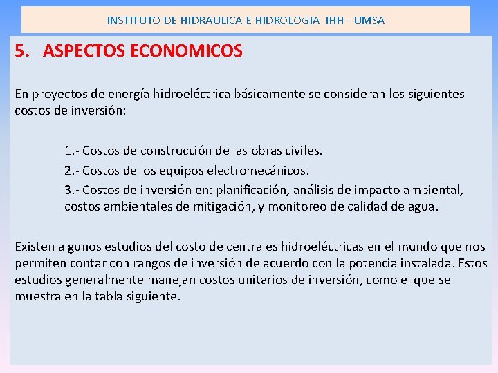INSTITUTO DE HIDRAULICA E HIDROLOGIA IHH - UMSA 5. ASPECTOS ECONOMICOS En proyectos de INSTITUTO DE HIDRAULICA E HIDROLOGIA IHH - UMSA 5. ASPECTOS ECONOMICOS En proyectos de