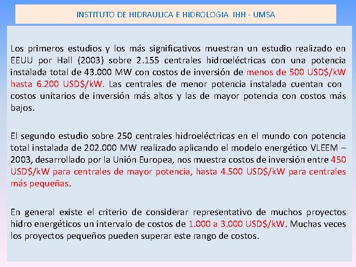 INSTITUTO DE HIDRAULICA E HIDROLOGIA IHH - UMSA Los primeros estudios y los más INSTITUTO DE HIDRAULICA E HIDROLOGIA IHH - UMSA Los primeros estudios y los más