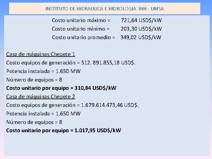 INSTITUTO DE HIDRAULICA E HIDROLOGIA IHH - UMSA Costo unitario máximo = 721, 64 INSTITUTO DE HIDRAULICA E HIDROLOGIA IHH - UMSA Costo unitario máximo = 721, 64