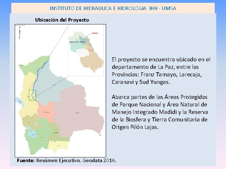 INSTITUTO DE HIDRAULICA E HIDROLOGIA IHH - UMSA Ubicación del Proyecto El proyecto se INSTITUTO DE HIDRAULICA E HIDROLOGIA IHH - UMSA Ubicación del Proyecto El proyecto se