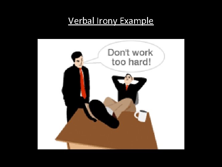 Verbal Irony Example 