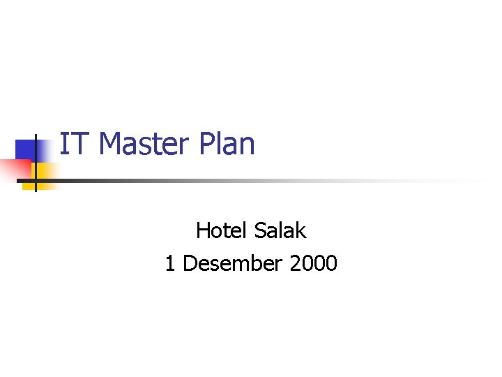 IT Master Plan Hotel Salak 1 Desember 2000 