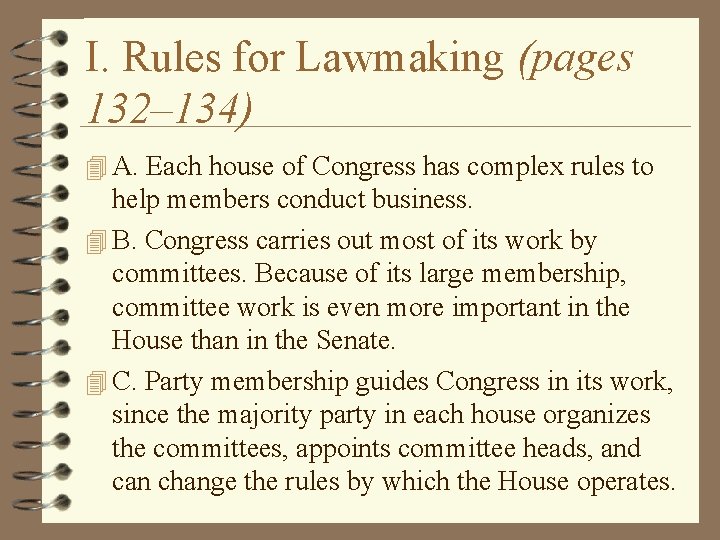 I. Rules for Lawmaking (pages 132– 134) 4 A. Each house of Congress has