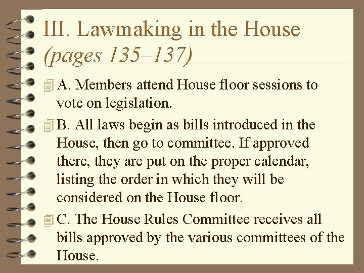 III. Lawmaking in the House (pages 135– 137) 4 A. Members attend House floor