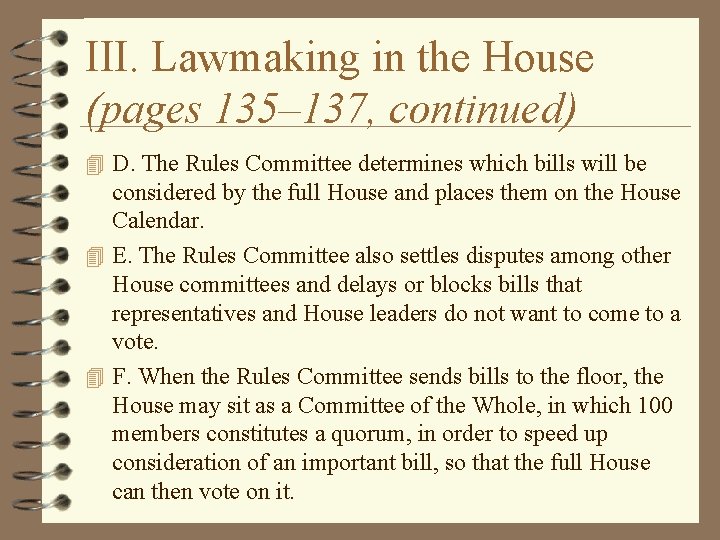 III. Lawmaking in the House (pages 135– 137, continued) 4 D. The Rules Committee