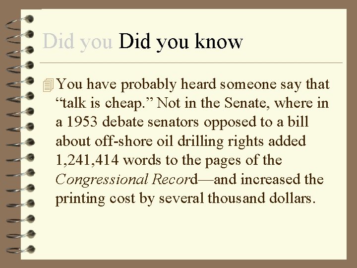 Did you know 4 You have probably heard someone say that “talk is cheap.