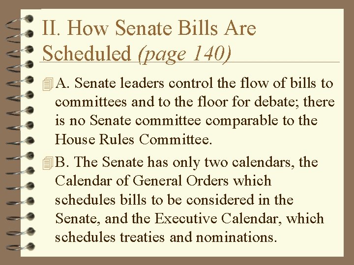 II. How Senate Bills Are Scheduled (page 140) 4 A. Senate leaders control the