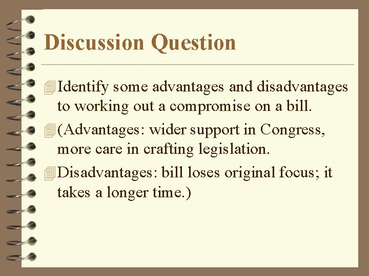 Discussion Question 4 Identify some advantages and disadvantages to working out a compromise on