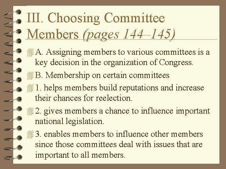III. Choosing Committee Members (pages 144– 145) 4 A. Assigning members to various committees