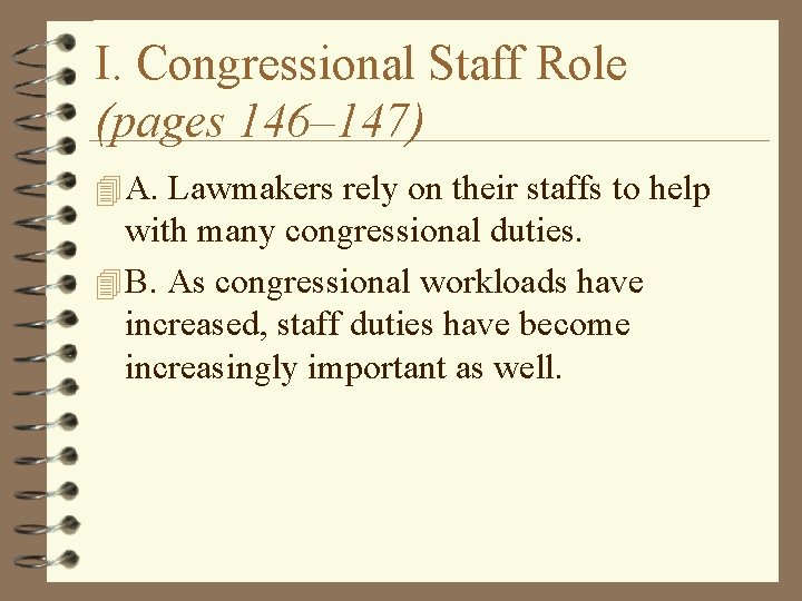 I. Congressional Staff Role (pages 146– 147) 4 A. Lawmakers rely on their staffs