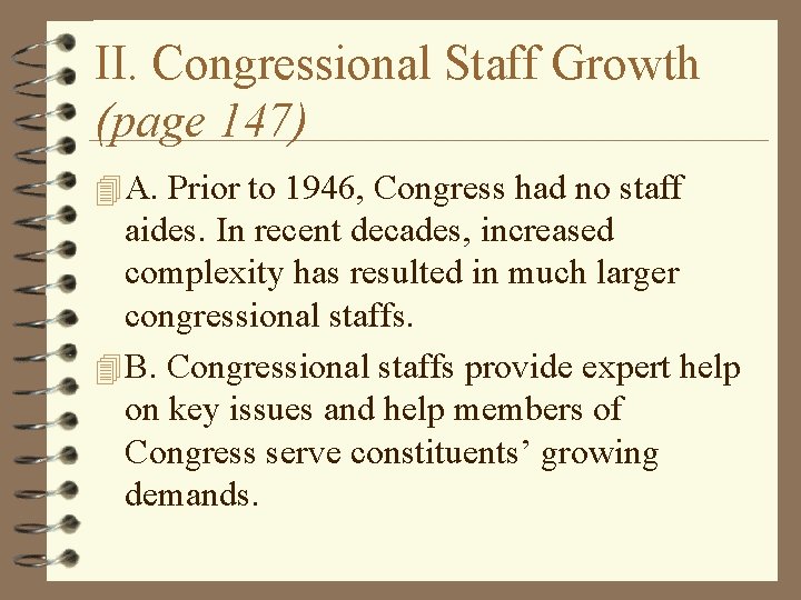 II. Congressional Staff Growth (page 147) 4 A. Prior to 1946, Congress had no
