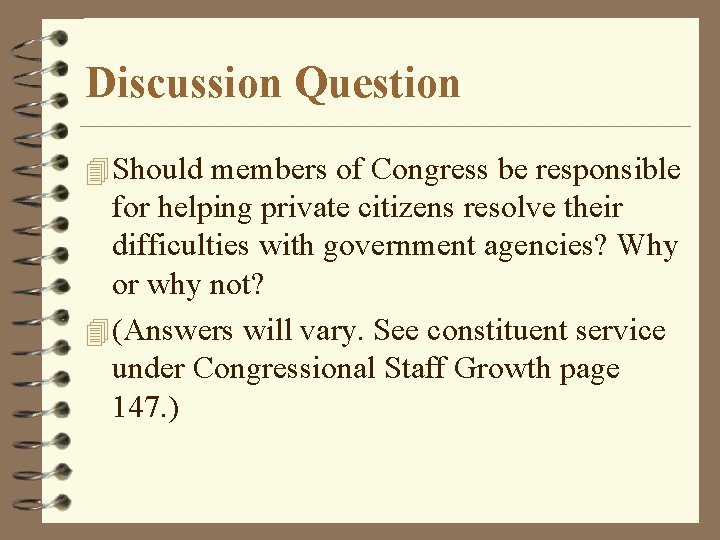 Discussion Question 4 Should members of Congress be responsible for helping private citizens resolve