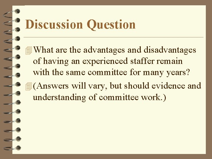 Discussion Question 4 What are the advantages and disadvantages of having an experienced staffer