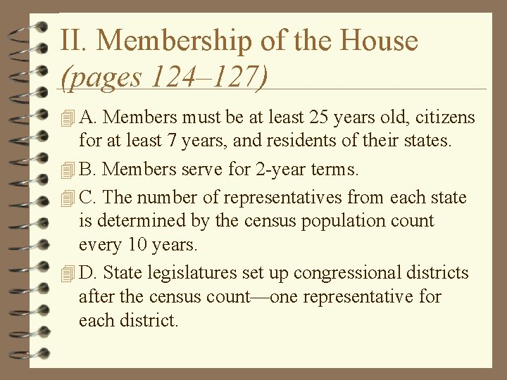 II. Membership of the House (pages 124– 127) 4 A. Members must be at
