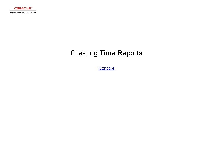 Creating Time Reports Concept 