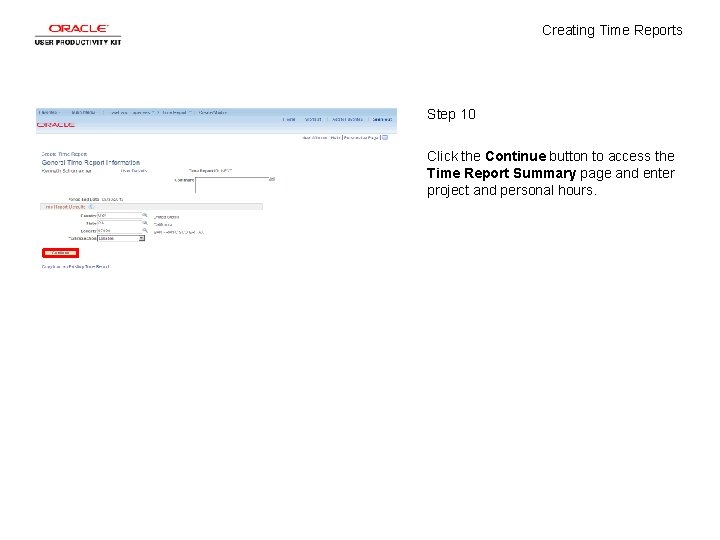 Creating Time Reports Step 10 Click the Continue button to access the Time Report