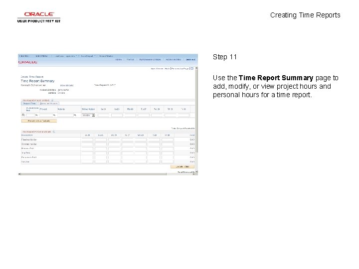 Creating Time Reports Step 11 Use the Time Report Summary page to add, modify,