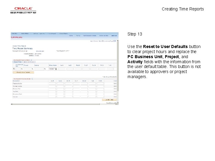 Creating Time Reports Step 13 Use the Reset to User Defaults button to clear