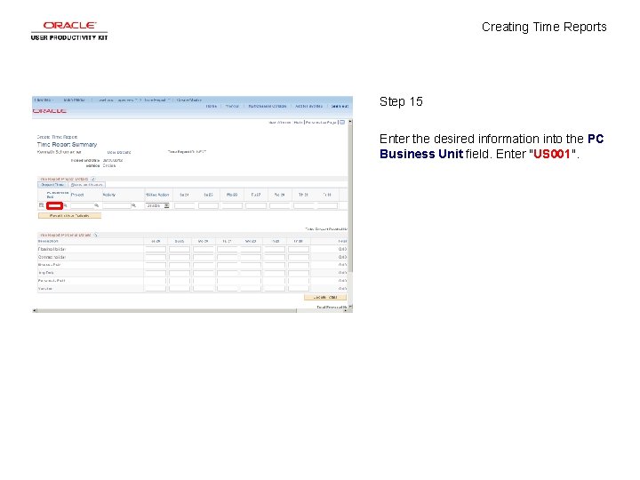 Creating Time Reports Step 15 Enter the desired information into the PC Business Unit