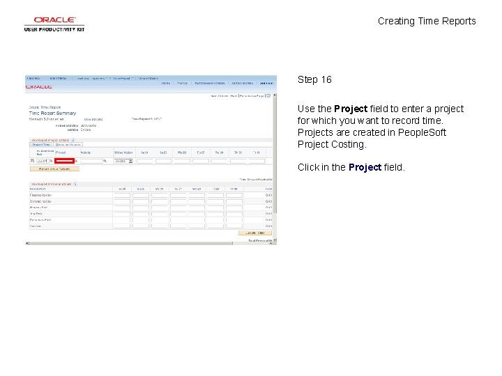 Creating Time Reports Step 16 Use the Project field to enter a project for