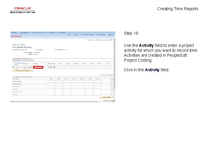 Creating Time Reports Step 18 Use the Activity field to enter a project activity