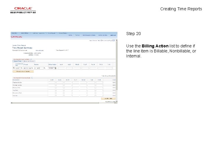 Creating Time Reports Step 20 Use the Billing Action list to define if the