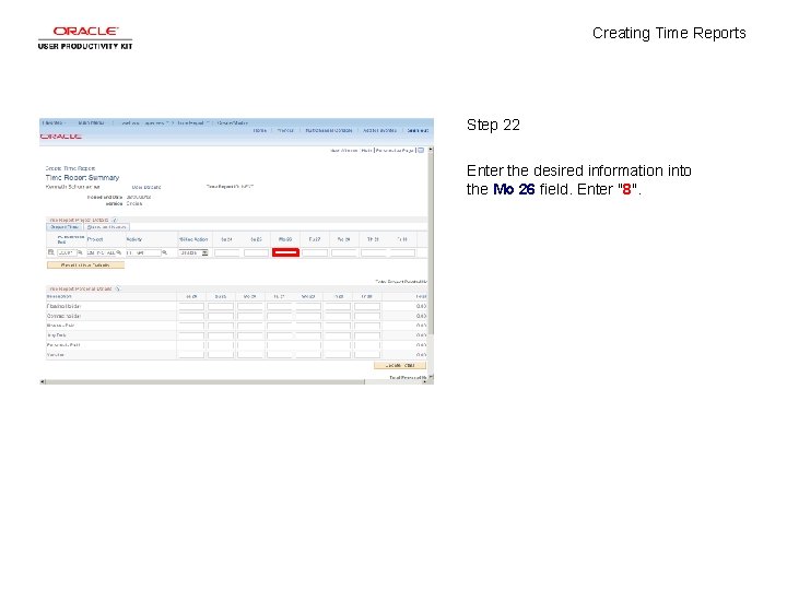 Creating Time Reports Step 22 Enter the desired information into the Mo 26 field.