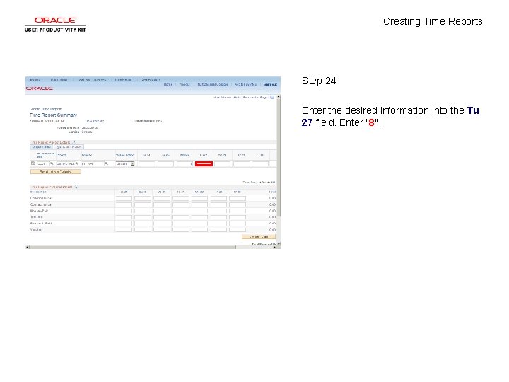 Creating Time Reports Step 24 Enter the desired information into the Tu 27 field.