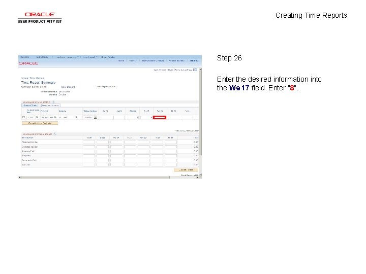 Creating Time Reports Step 26 Enter the desired information into the We 17 field.