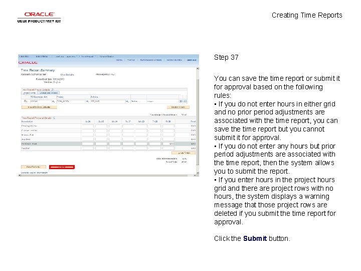 Creating Time Reports Step 37 You can save the time report or submit it