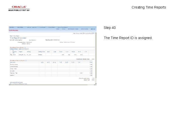 Creating Time Reports Step 40 The Time Report ID is assigned. 