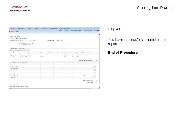 Creating Time Reports Step 41 You have successfully created a time report. End of