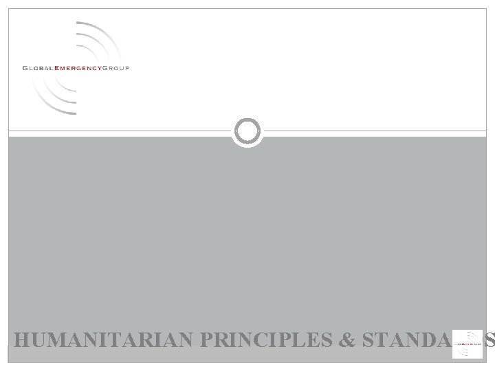 HUMANITARIAN PRINCIPLES & STANDARDS 