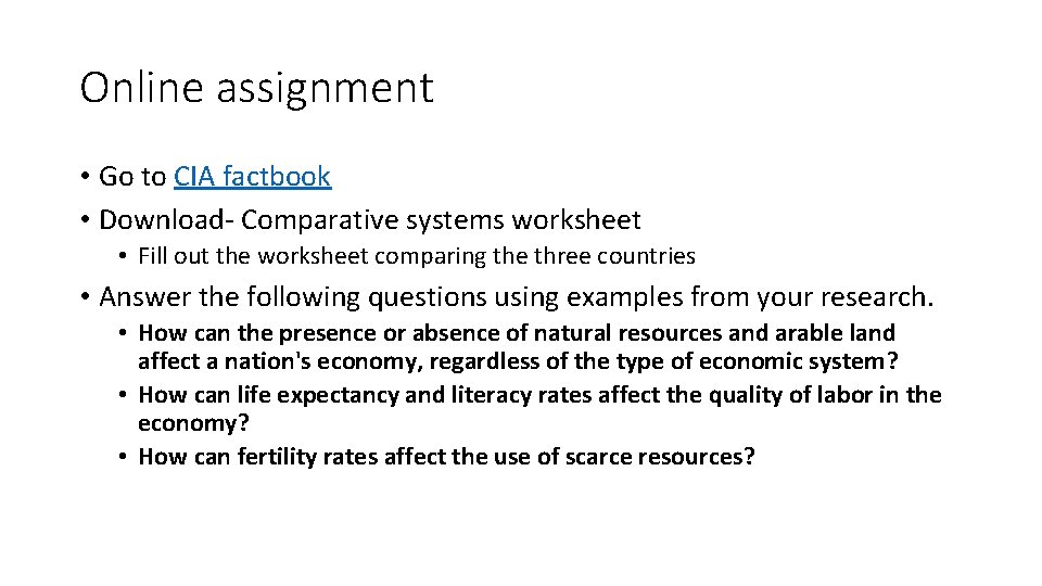 Online assignment • Go to CIA factbook • Download- Comparative systems worksheet • Fill