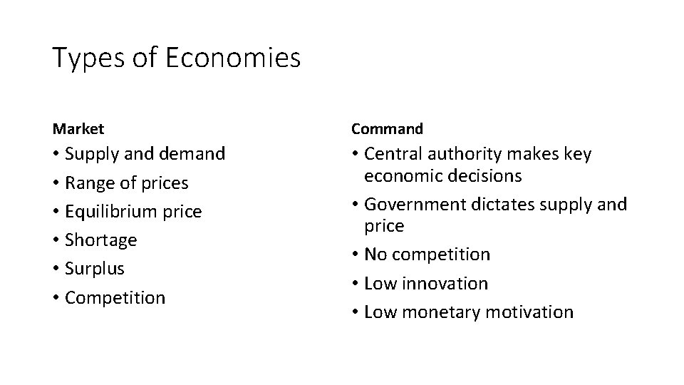 Types of Economies Market Command • Supply and demand • Range of prices •