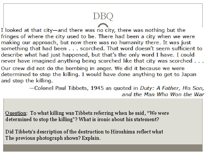 DBQ Question: To what killing was Tibbets referring when he said, “We were determined