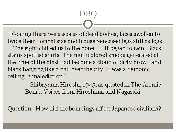 DBQ “Floating there were scores of dead bodies, faces swollen to twice their normal