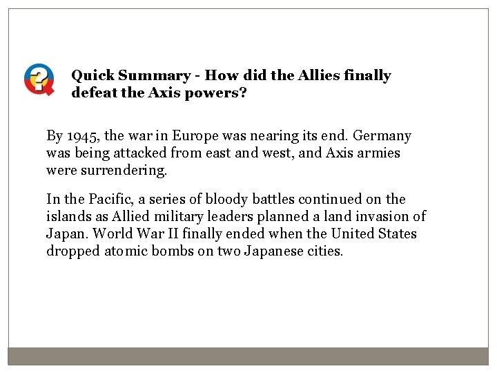 Quick Summary - How did the Allies finally defeat the Axis powers? By 1945,