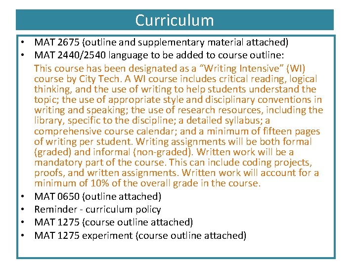 Curriculum • MAT 2675 (outline and supplementary material attached) • MAT 2440/2540 language to