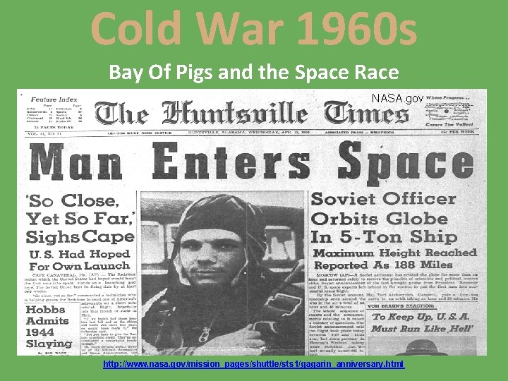 Cold War 1960 s Bay Of Pigs and the Space Race NASA. gov http: