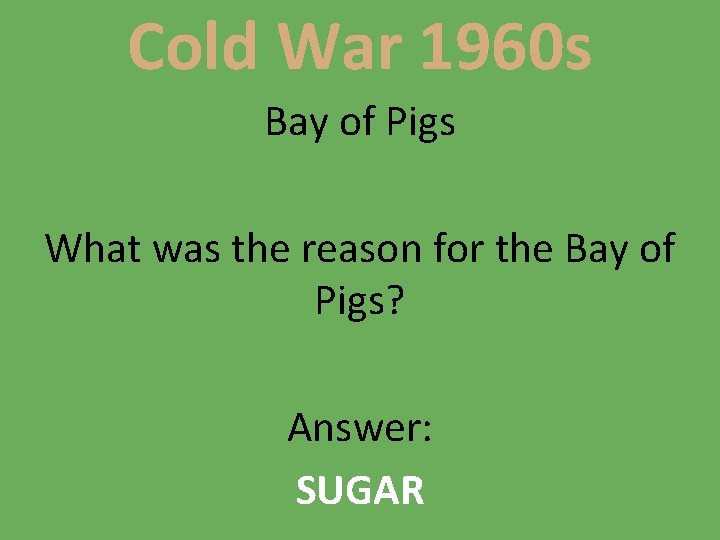 Cold War 1960 s Bay of Pigs What was the reason for the Bay